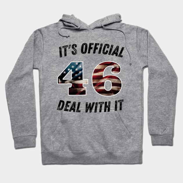 It's Official 46 Deal With It 45 46 Anti trump Hoodie by SPOKN
